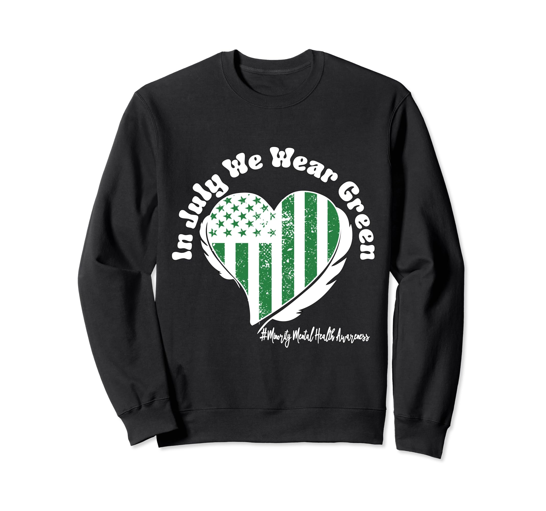 July We Wear Green Minority Mental Sweatshirt - Streetwear Style Unisex - T-Shirt, Sweatshirt, Hoodie