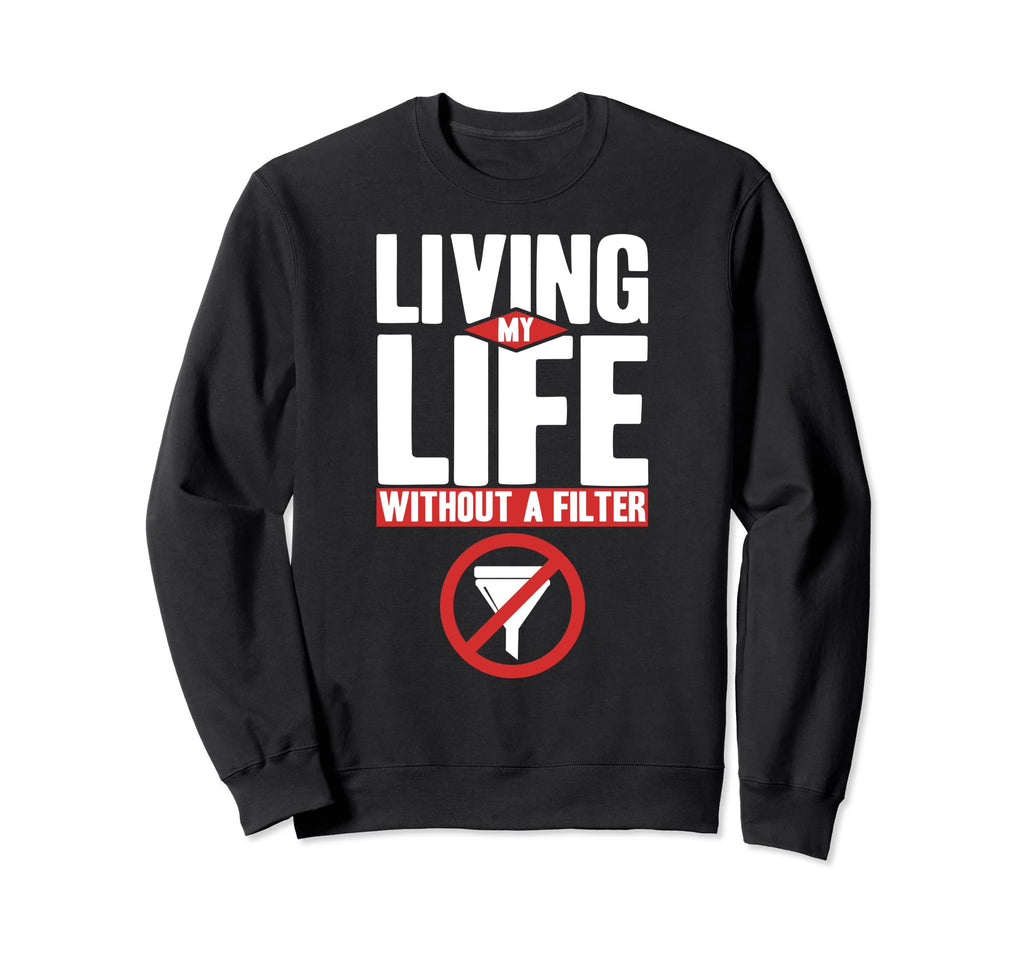 Antisocial Living My Life Without Sweatshirt - Novelty Apparel Unisex - T-Shirt, Sweatshirt, Hoodie