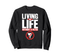 Antisocial Living My Life Without Sweatshirt - Novelty Apparel Unisex - T-Shirt, Sweatshirt, Hoodie