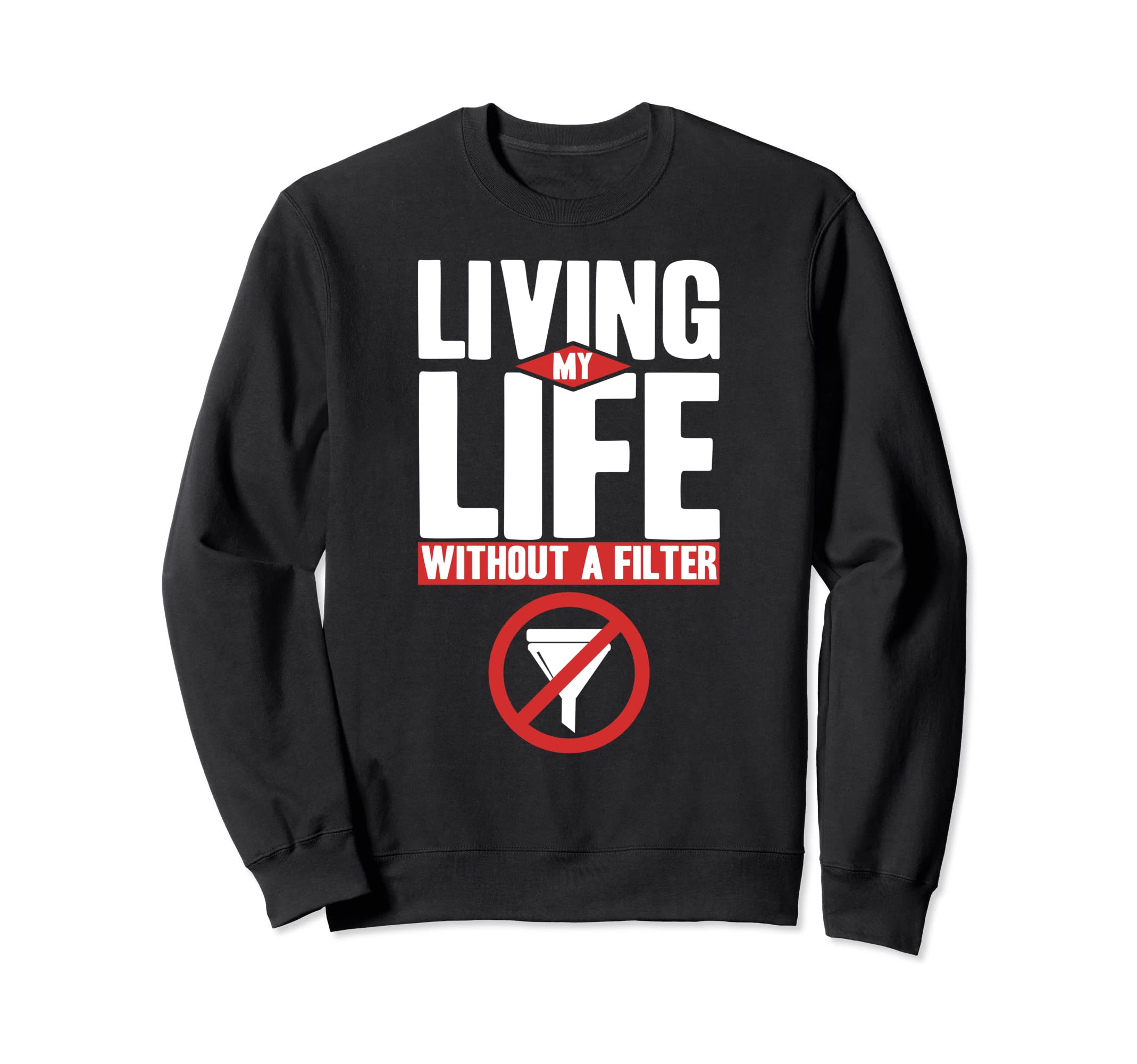Antisocial Living My Life Without Sweatshirt - Novelty Apparel Unisex - T-Shirt, Sweatshirt, Hoodie