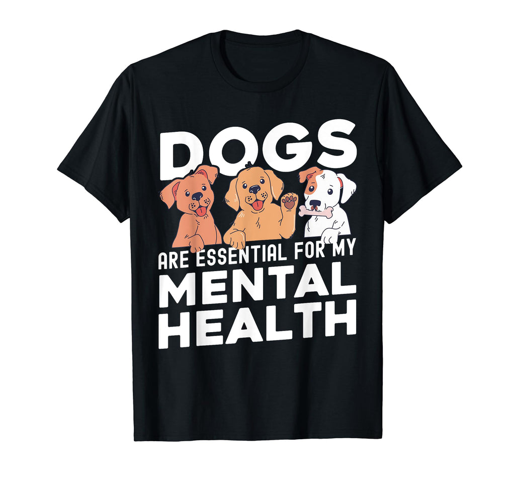 Dogs Are My Mental Health T-Shirt - Trendy Graphic Men Women - T-Shirt, Sweatshirt, Hoodie