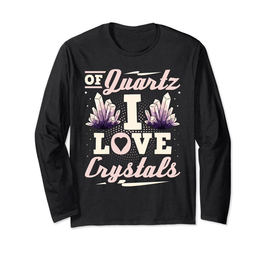 Quartz I Love Crystals Healing Gemstone T-Shirt - Graphic Print Men Women - T-Shirt, Sweatshirt, Hoodie