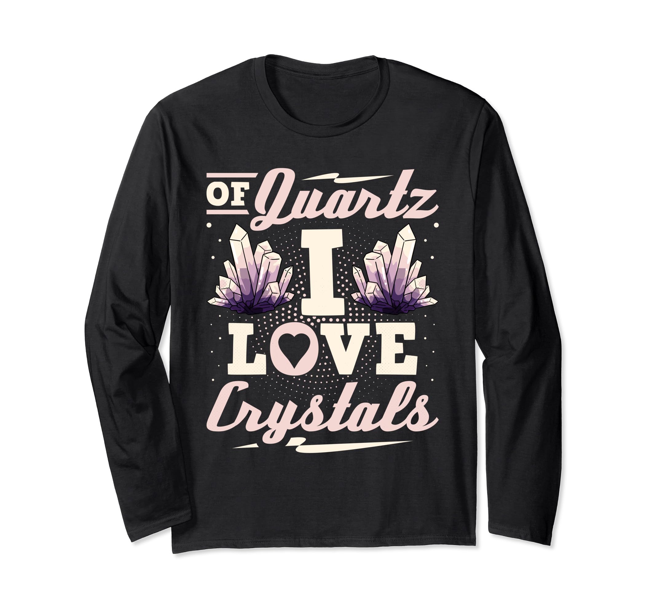 Quartz I Love Crystals Healing Gemstone T-Shirt - Graphic Print Men Women - T-Shirt, Sweatshirt, Hoodie