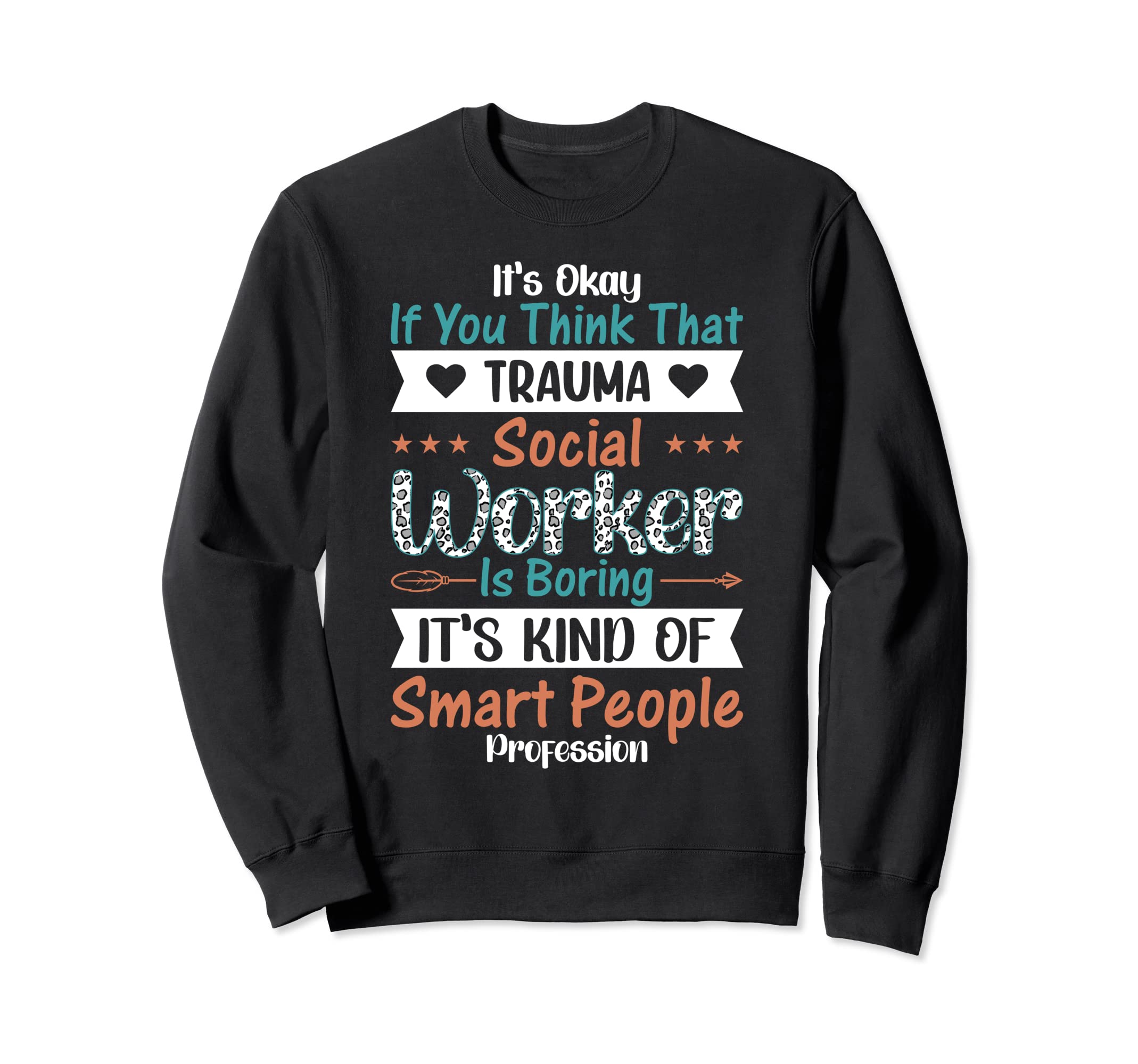 Proud Trauma Social Worker Sweatshirt - Custom Art Print Men Women - T-Shirt, Sweatshirt, Hoodie