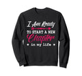 I Am Ready To Start New Chapter Sweatshirt - Trendy Graphic Men Women - T-Shirt, Sweatshirt, Hoodie