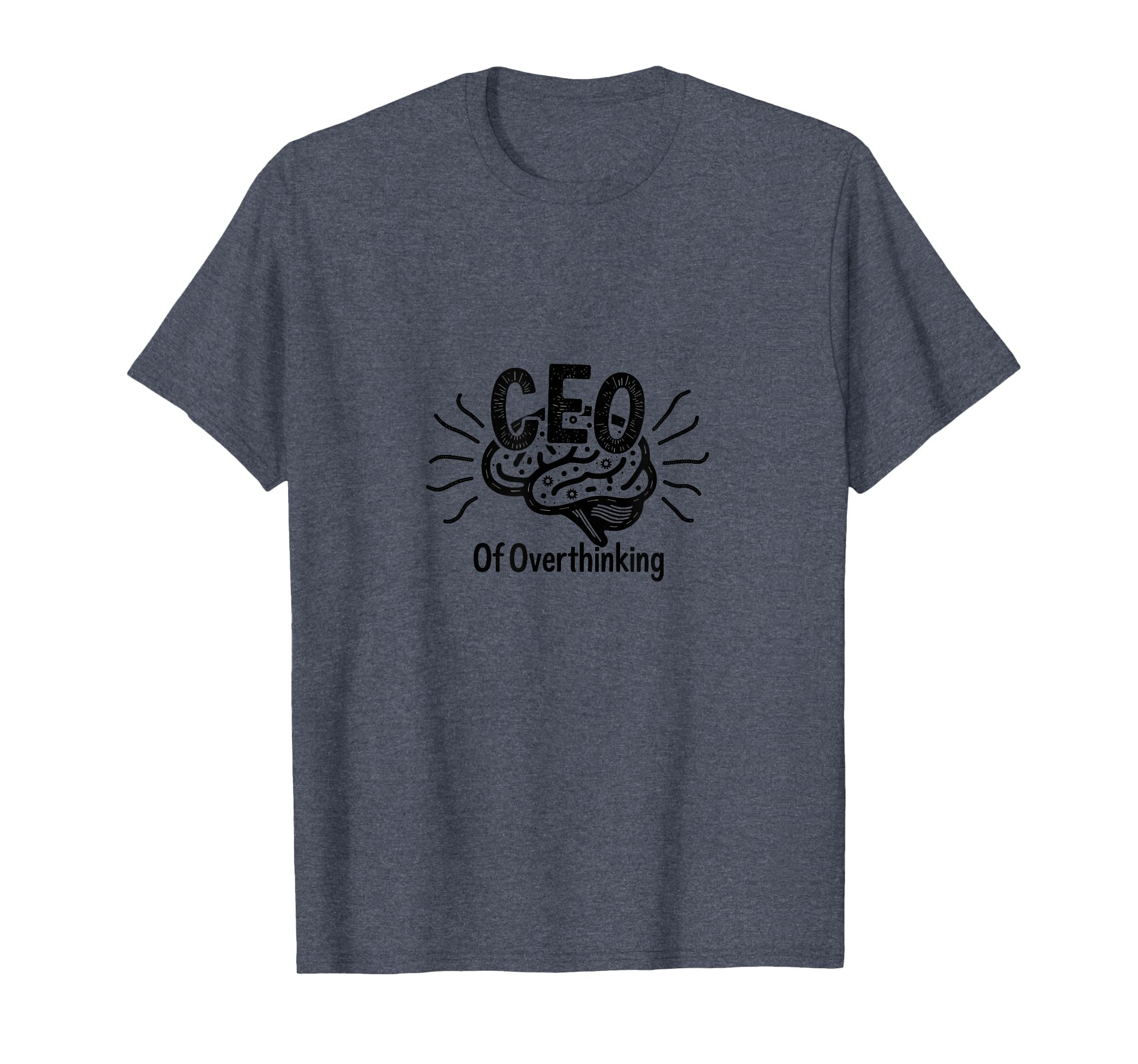 Ceo Overthinking Witty Brain T-Shirt - Custom Art Print Unisex - T-Shirt, Sweatshirt, Hoodie