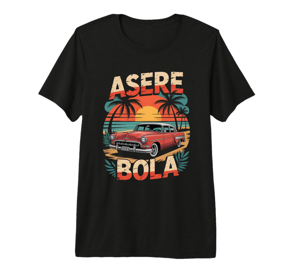 Funny Cuban Automobile Asere Bola Tri T-Shirt - Minimalist Print Unisex - T-Shirt, Sweatshirt, Hoodie