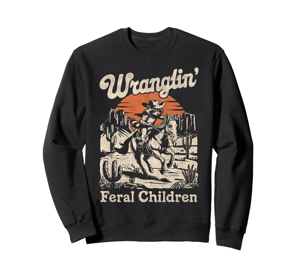 Wranglin Feral Children Cowboy Sweatshirt - Custom Art Print for Adults - T-Shirt, Sweatshirt, Hoodie