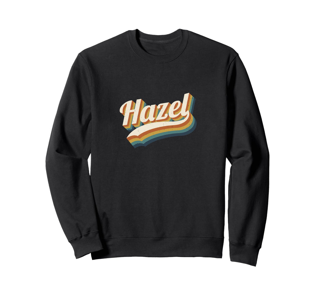 Hazel Personalized Name Hazel Sweatshirt - Fun Novelty Design Unisex - T-Shirt, Sweatshirt, Hoodie