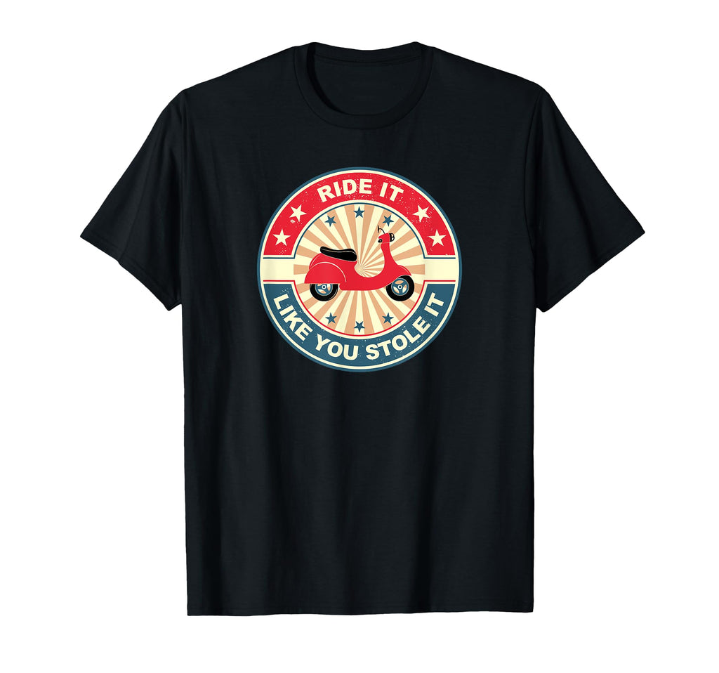 Moped Scooter I Ride It Like You T-Shirt - Casual Everyday Wear Men Women - T-Shirt, Sweatshirt, Hoodie