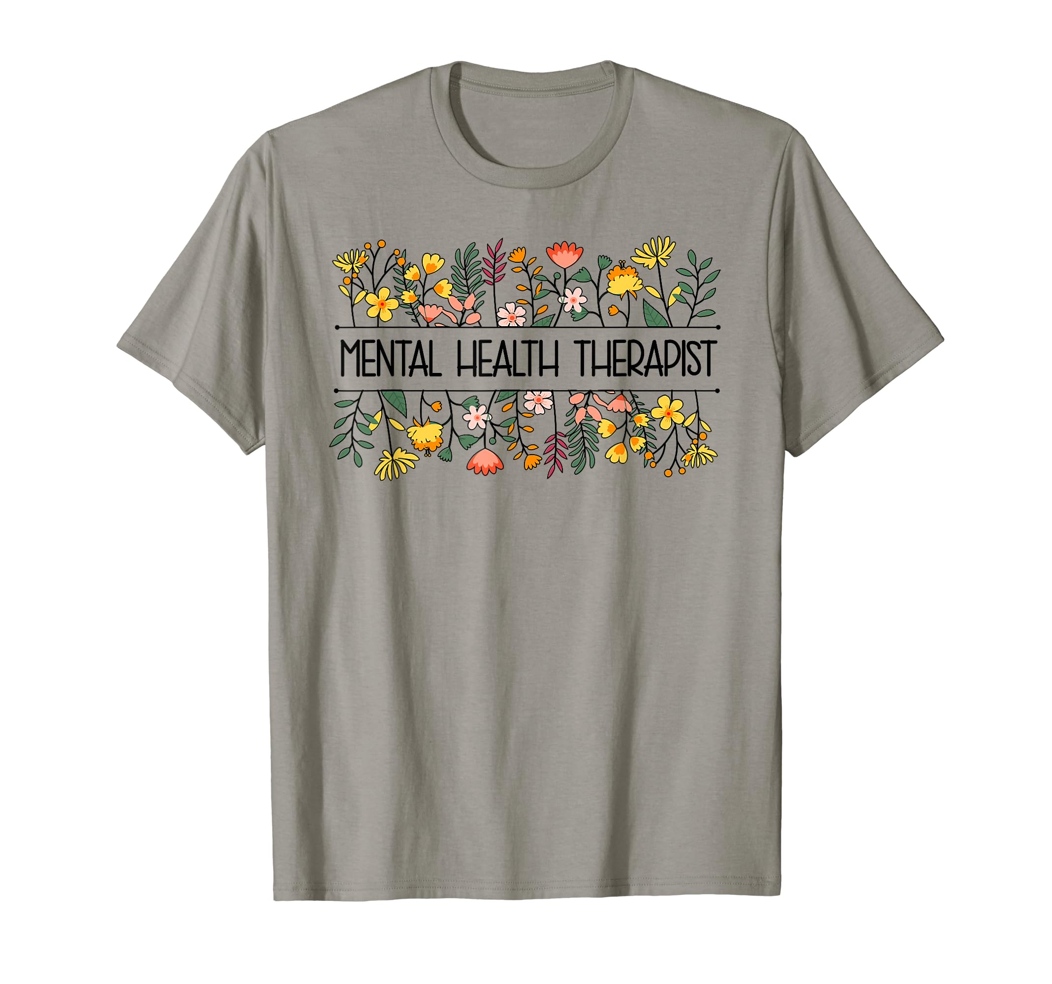 Mental Health Therapist Flowers T-Shirt - Streetwear Style Men Women - T-Shirt, Sweatshirt, Hoodie