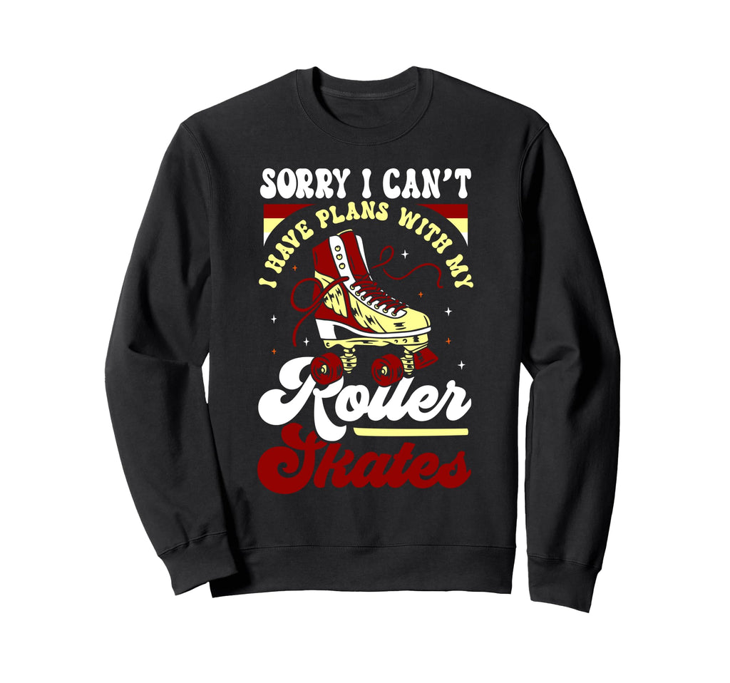 Roller Skating Skate 1970S Sorry I Cant I Sweatshirt - Graphic Print Unisex - T-Shirt, Sweatshirt, Hoodie