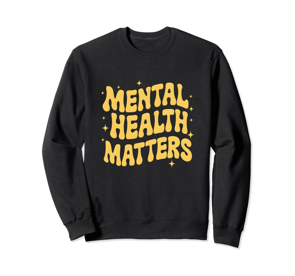 Mental Health Matters Therapy Sweatshirt - Casual Everyday Wear for Adults - T-Shirt, Sweatshirt, Hoodie