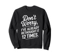 Dont Worry Ive Rethought It 12 Sweatshirt - Aesthetic Graphic Men Women - T-Shirt, Sweatshirt, Hoodie