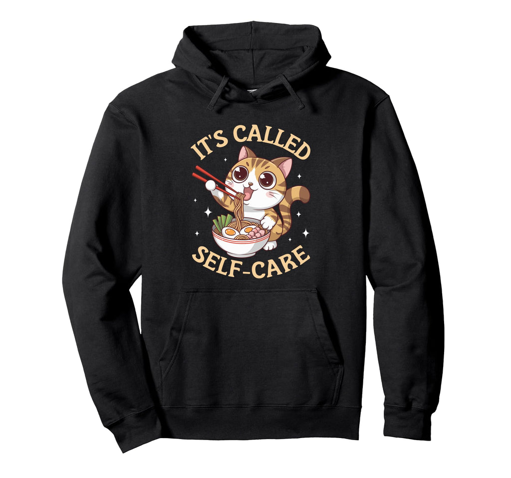 Anime Kawaii Cat Ramen Its Called Self Care Hoodie - Trendy Graphic Unisex - T-Shirt, Sweatshirt, Hoodie