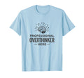 Professional Overthinker Funny Womens T-Shirt - Novelty Apparel Unisex - T-Shirt, Sweatshirt, Hoodie