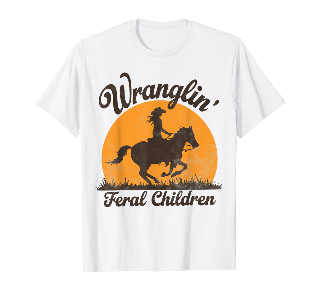 Wranglin Feral Children Cowgirl 90S T-Shirt - Casual Everyday Wear Unisex - T-Shirt, Sweatshirt, Hoodie