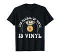 Records Plural Vinyl Is Vinyl Records T-Shirt - Minimalist Print Unisex - T-Shirt, Sweatshirt, Hoodie