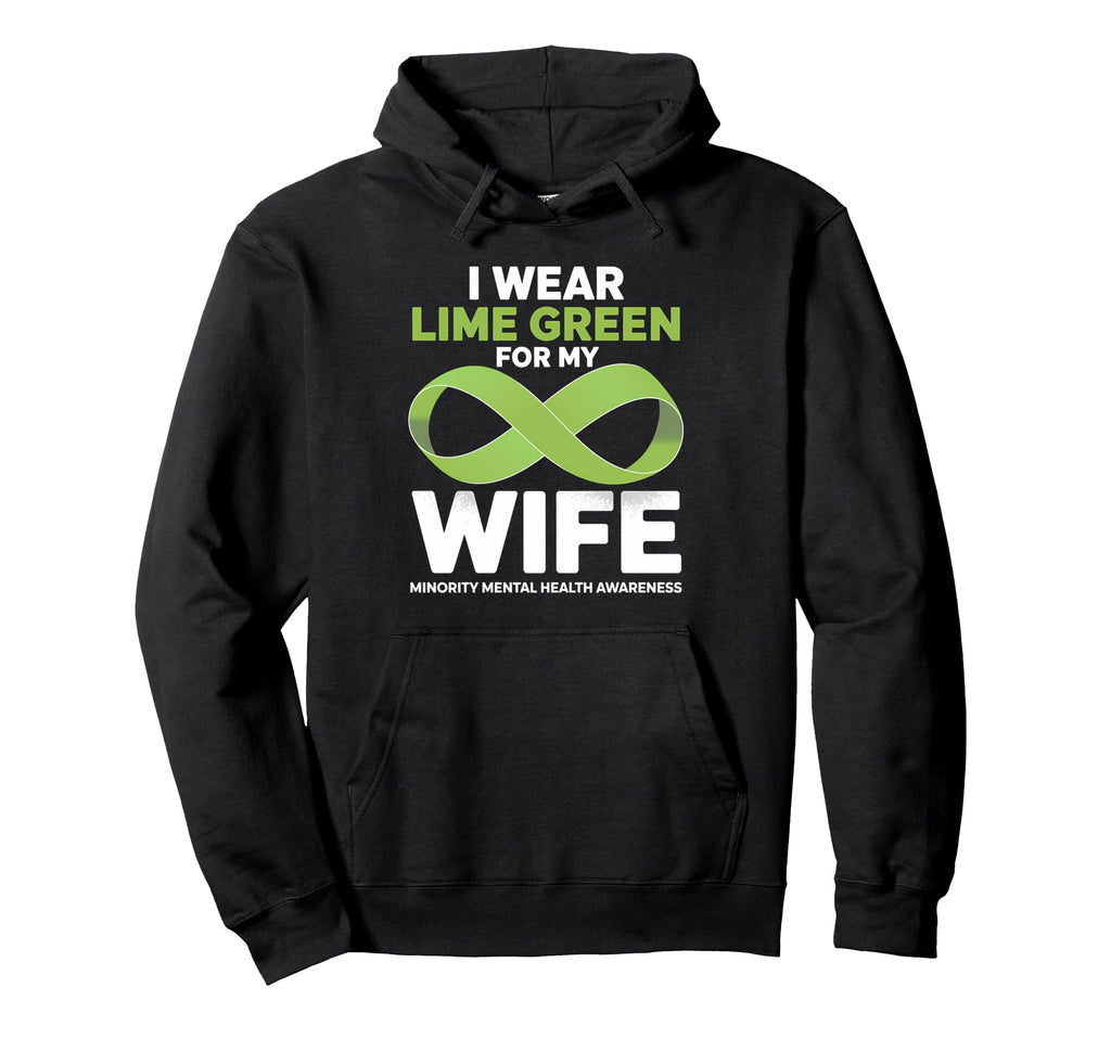 I Wear Lime Green My Wife Mental Hoodie - Casual Everyday Wear Men Women - T-Shirt, Sweatshirt, Hoodie