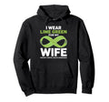 I Wear Lime Green My Wife Mental Hoodie - Casual Everyday Wear Men Women - T-Shirt, Sweatshirt, Hoodie