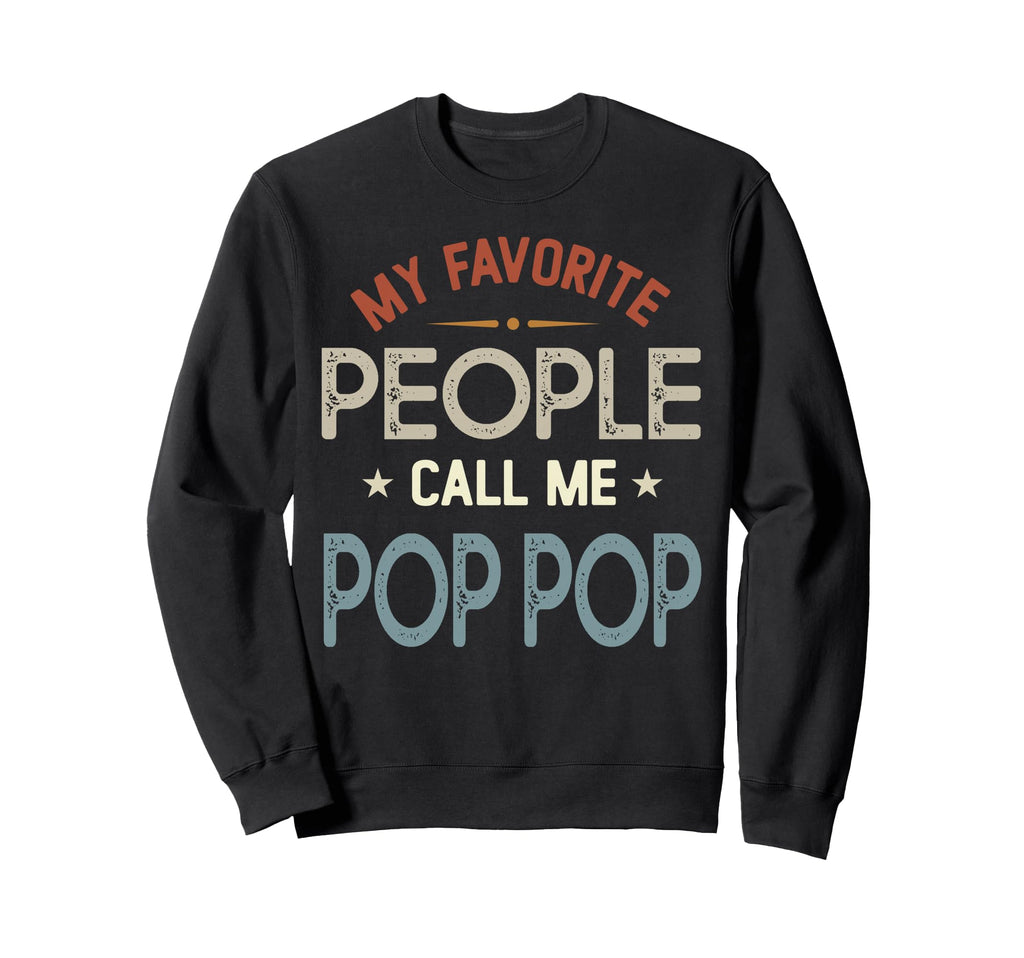 My Favorite People Call Me Pop Sweatshirt - Aesthetic Graphic Men Women - T-Shirt, Sweatshirt, Hoodie