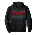 Journalist Funny Layered Text Hoodie - Casual Everyday Wear for Adults - T-Shirt, Sweatshirt, Hoodie
