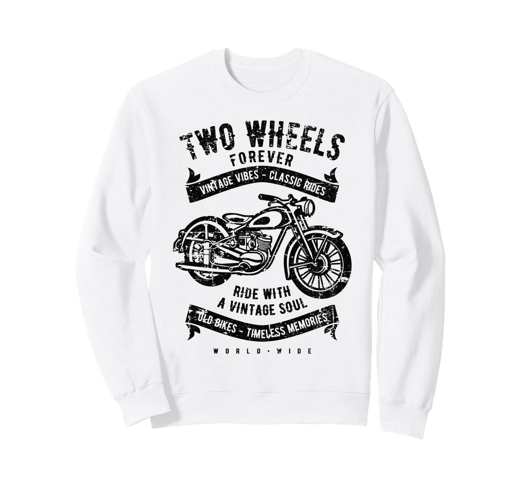 Two Wheels Forever Motorcycle Sweatshirt - Fun Novelty Design Unisex - T-Shirt, Sweatshirt, Hoodie