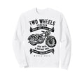 Two Wheels Forever Motorcycle Sweatshirt - Fun Novelty Design Unisex - T-Shirt, Sweatshirt, Hoodie