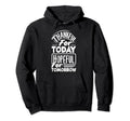 Thankful Today Hopeful Tomorrow Positive Hoodie - Novelty Apparel Unisex - T-Shirt, Sweatshirt, Hoodie