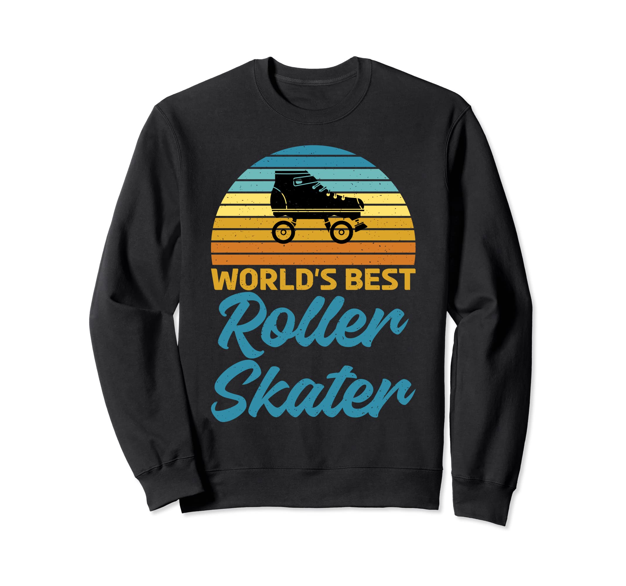 Roller Skating Worlds Best Roller Sweatshirt - Graphic Print for Adults - T-Shirt, Sweatshirt, Hoodie