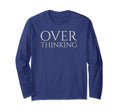 Funny Over Thinking Visual Pun T-Shirt - Aesthetic Graphic for Adults - T-Shirt, Sweatshirt, Hoodie