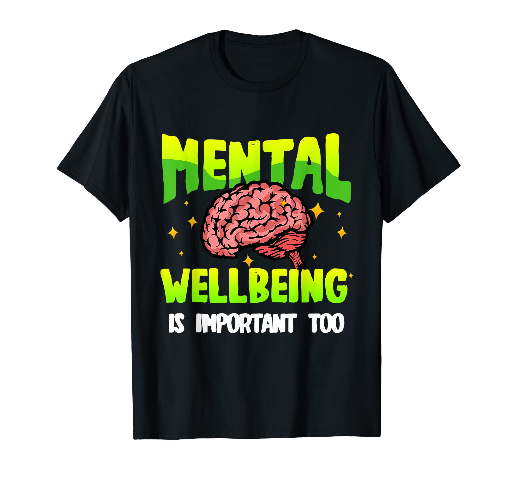 Mental Wellbeing Is Important Too Mental T-Shirt - Trendy Graphic Unisex - T-Shirt, Sweatshirt, Hoodie