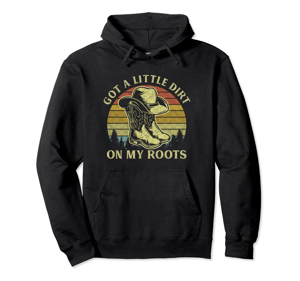 Got Little Dirt My Boots Cowboy Hat Hoodie - Streetwear Style Men Women - T-Shirt, Sweatshirt, Hoodie