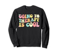 Going To Therapy Self Care Mental Sweatshirt - Unique Graphic Men Women - T-Shirt, Sweatshirt, Hoodie
