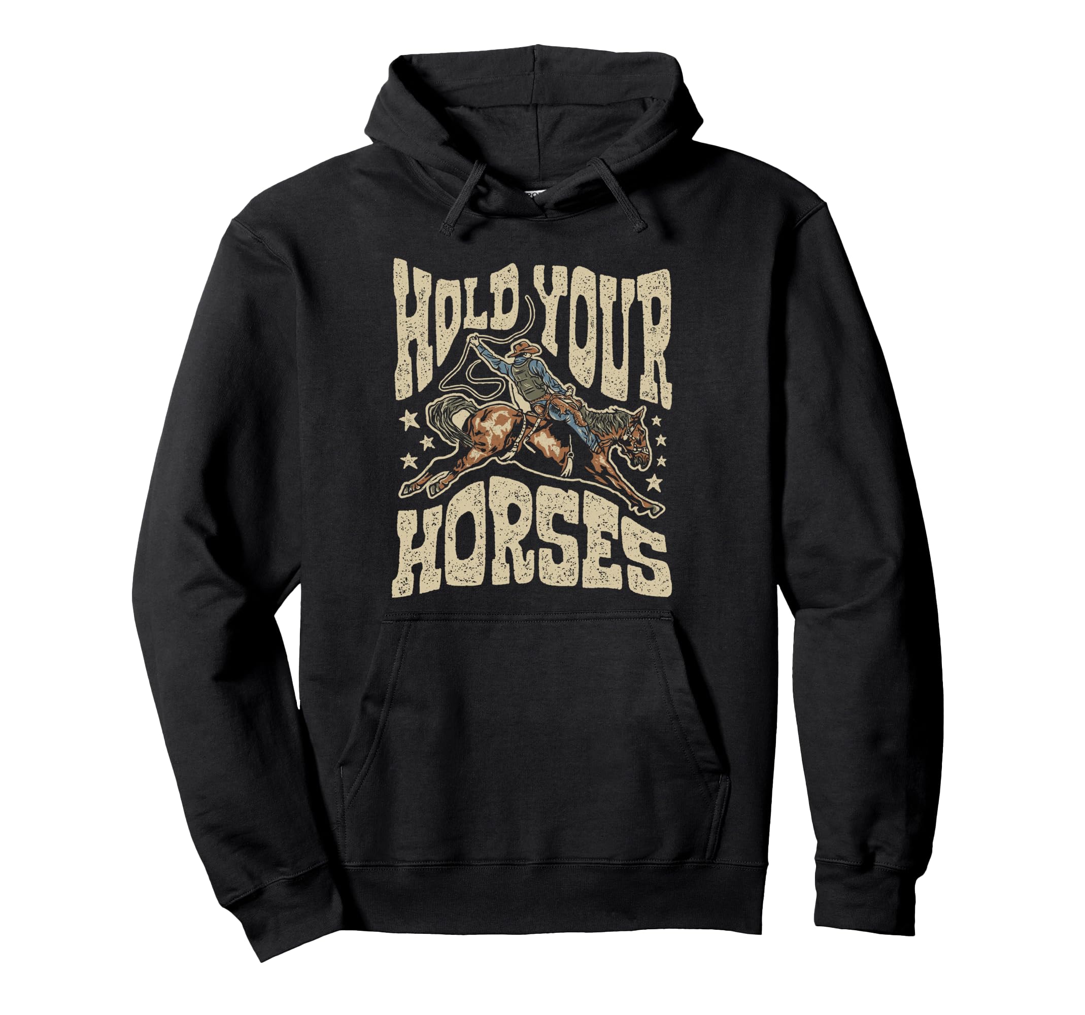 Hold Your Horses Rodeo Cowboy Cowgirl Hoodie - Unique Graphic Men Women - T-Shirt, Sweatshirt, Hoodie