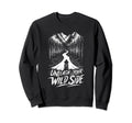Unleash Your Wild Side Sweatshirt - Aesthetic Graphic for Adults - T-Shirt, Sweatshirt, Hoodie