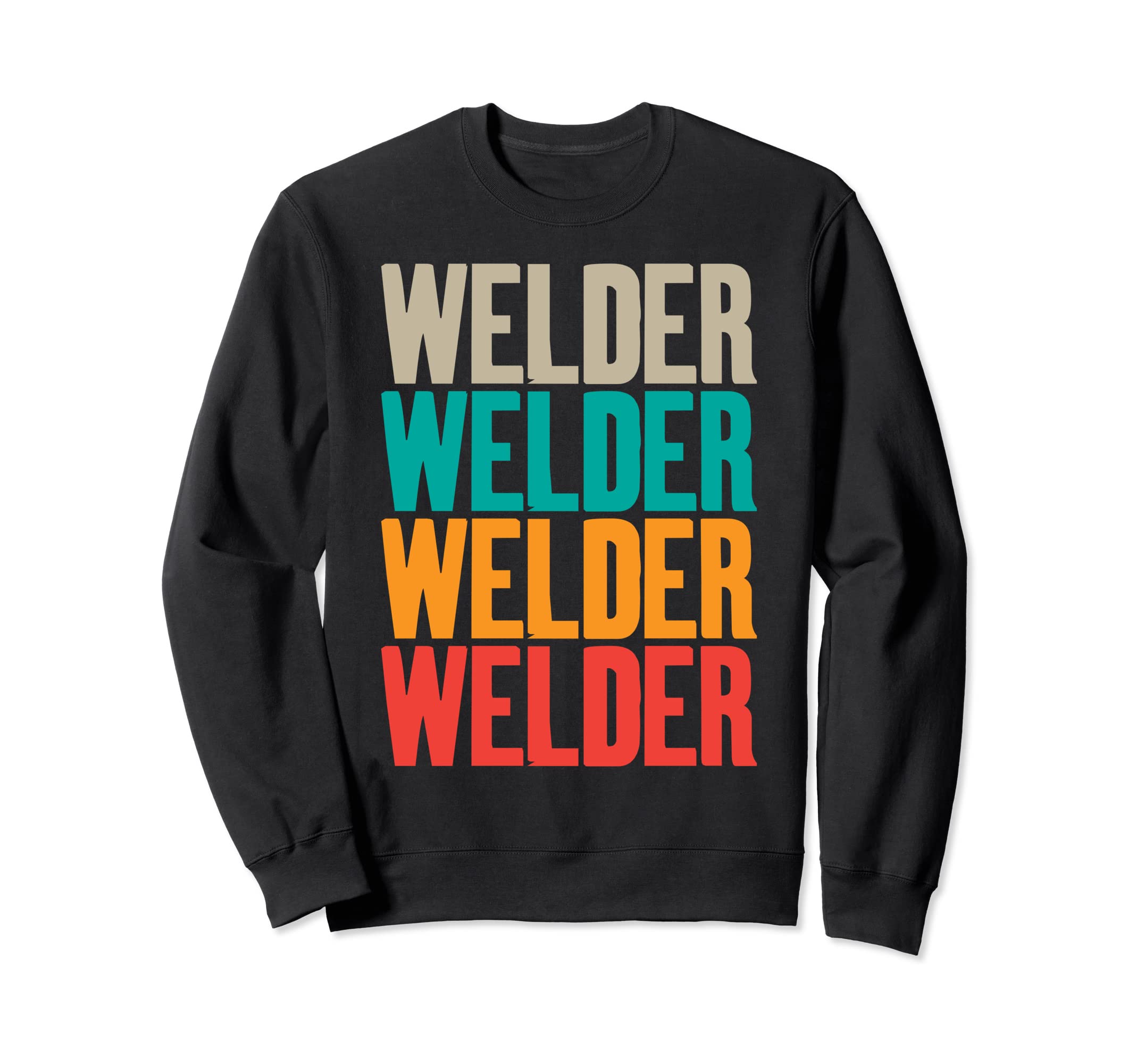 Welder Typography Sweatshirt - Trendy Graphic Men Women - T-Shirt, Sweatshirt, Hoodie