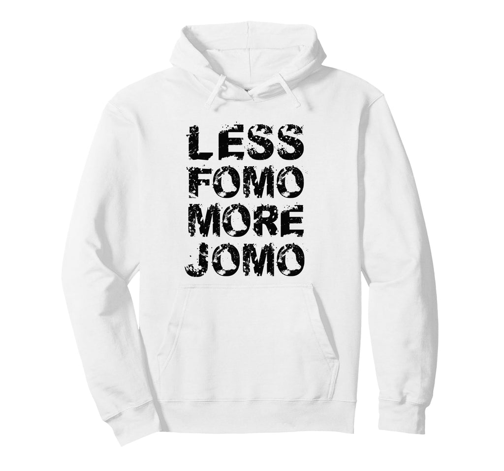 Less Fomo More Jomo Minimalist Hoodie - Minimalist Print for Adults - T-Shirt, Sweatshirt, Hoodie