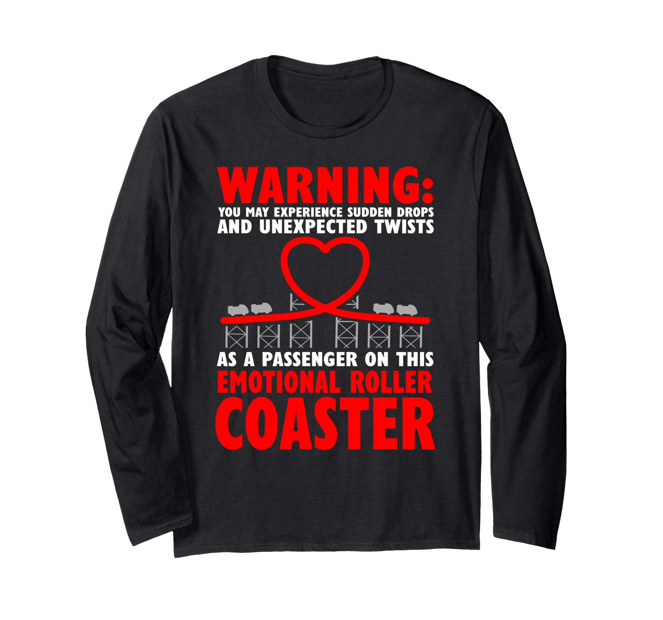 Warning Emotional Roller Coaster Funny T-Shirt - Custom Art Print Unisex - T-Shirt, Sweatshirt, Hoodie