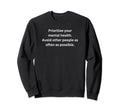 Funny Misanthrope Prioritize Your Sweatshirt - Unique Graphic Men Women - T-Shirt, Sweatshirt, Hoodie
