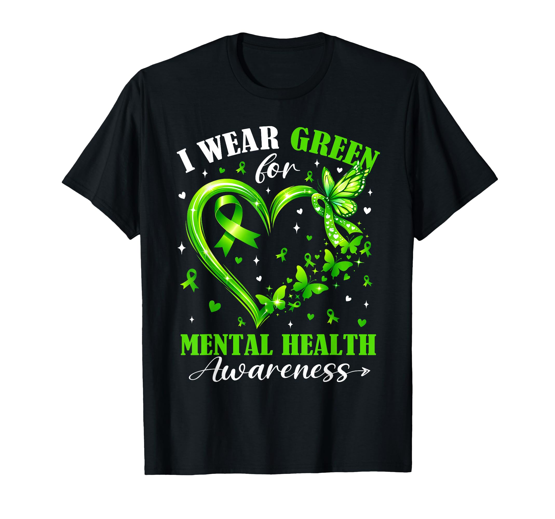 I Wear Green Mental Health Awareness T-Shirt - Novelty Apparel Unisex - T-Shirt, Sweatshirt, Hoodie