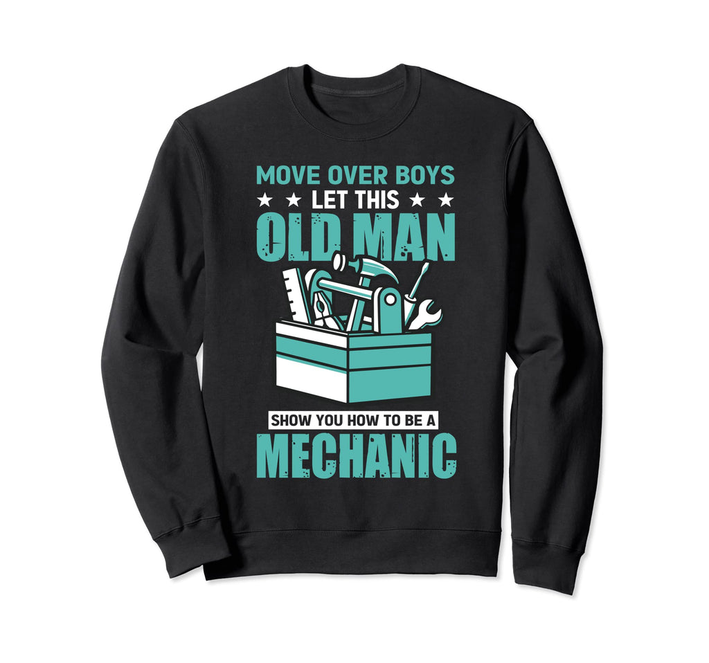 Move Over Let This Old Show Sweatshirt - Casual Everyday Wear for Adults - T-Shirt, Sweatshirt, Hoodie