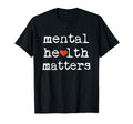 Support Mental Health Matters T-Shirt - Casual Everyday Wear Men Women - T-Shirt, Sweatshirt, Hoodie