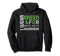 I Wear Green Mental Health Hoodie - Casual Everyday Wear Men Women - T-Shirt, Sweatshirt, Hoodie
