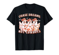 Chase Dreams Not Cowboys Western T-Shirt - Minimalist Print for Adults - T-Shirt, Sweatshirt, Hoodie