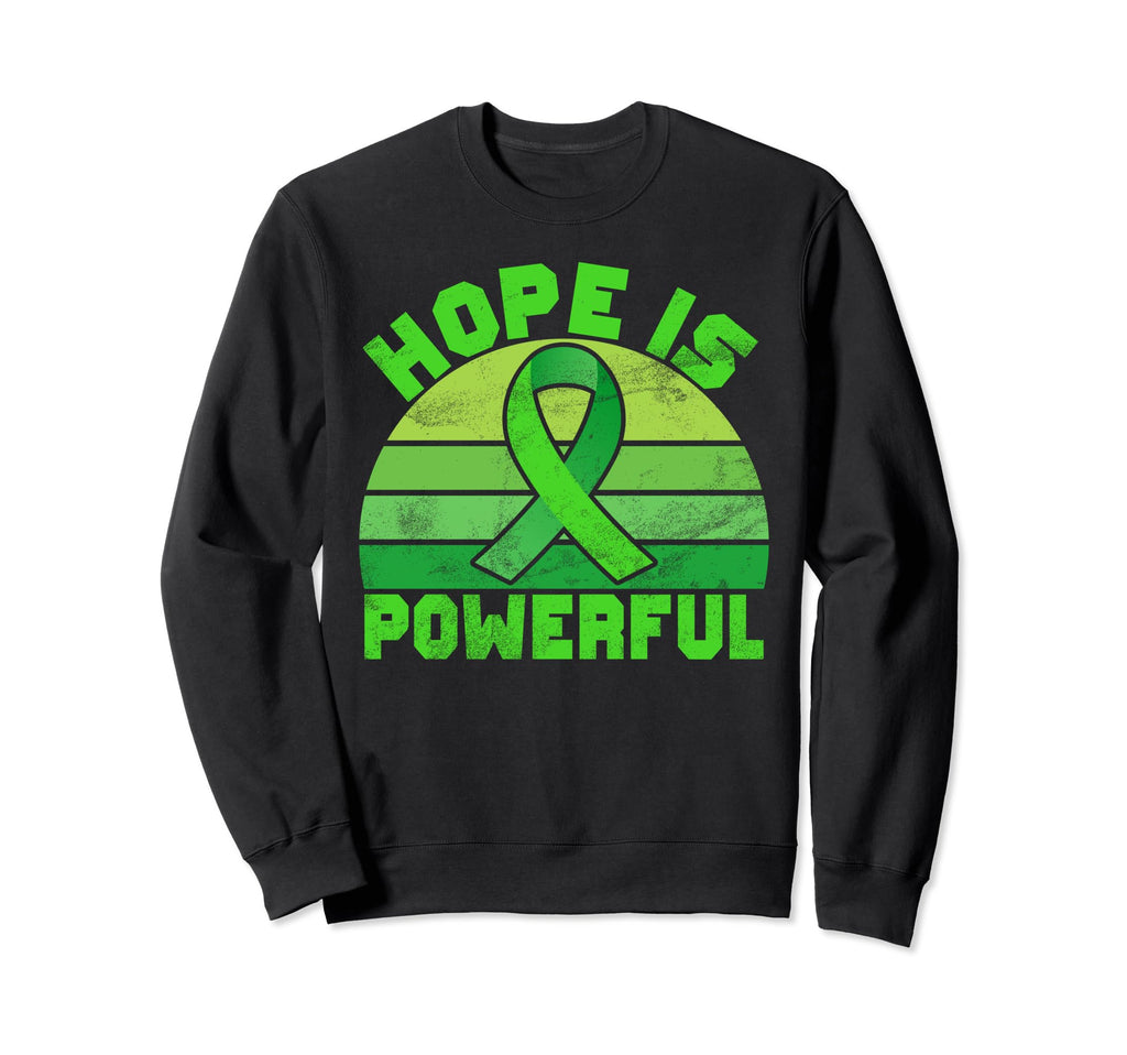 Hope Is Powerful Mental Health Sweatshirt - Casual Everyday Wear Unisex - T-Shirt, Sweatshirt, Hoodie