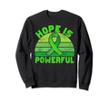 Hope Is Powerful Mental Health Sweatshirt - Casual Everyday Wear Unisex - T-Shirt, Sweatshirt, Hoodie