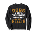 Dogs Are My Mental Health Sweatshirt - Minimalist Print for Adults - T-Shirt, Sweatshirt, Hoodie