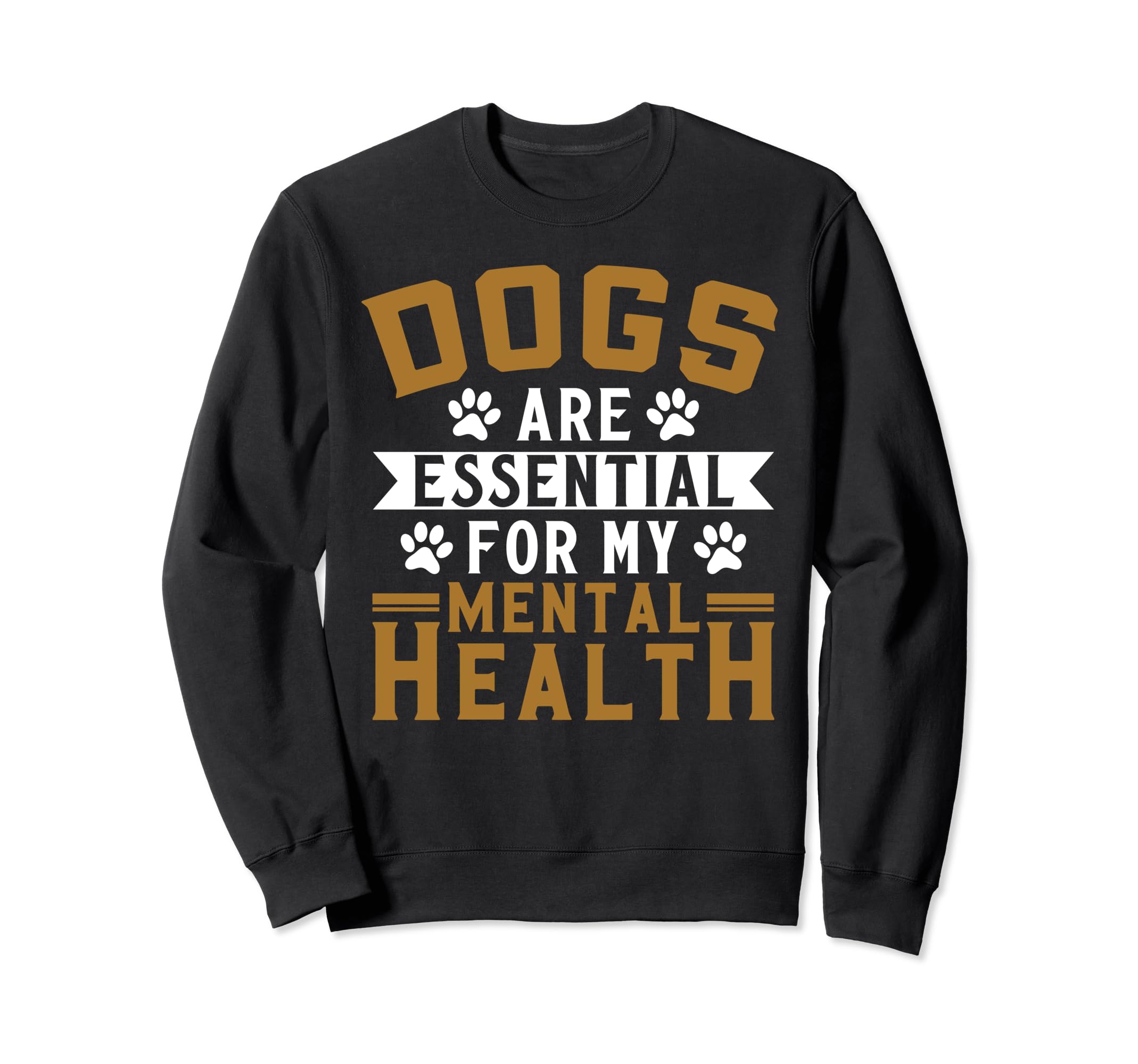 Dogs Are My Mental Health Sweatshirt - Minimalist Print for Adults - T-Shirt, Sweatshirt, Hoodie