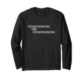 Overthinking My Overthinking Anxious T-Shirt - Streetwear Style Unisex - T-Shirt, Sweatshirt, Hoodie